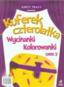 Kuferek Czterolatka Wycinanki kolorowanki Część 2 Przedszkole - Krystyna Kamińska