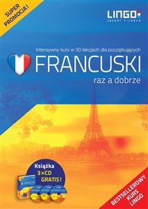 Francuski raz a dobrze Intensywny kurs języka francuskiego w 30 lekcjach