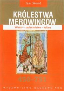 Królestwa Merowingów 450-751 Wiedza-społeczeństwo-kultura