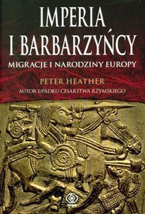 Imperia i barbarzyńcy Migracje i narodziny Europy