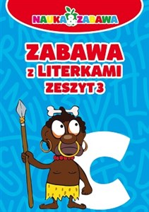 Nauka i zabawa Zabawa z literkami Zeszyt 3