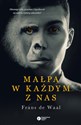 Małpa w każdym z nas Dlaczego seks, przemoc i życzliwość są częścią natury człowieka? - de Frans Waal