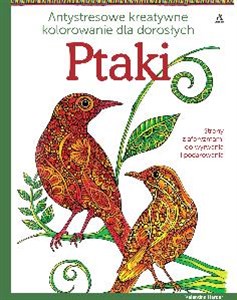 Ptaki Antystresowe kreatywne kolorowanie dla dorosłych Sztuka relaksu i rozrywki