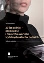20 lat później - osobowość i hierarchia wartości wybitnych aktorów polskich Badania podłużne - Barbara Mróz