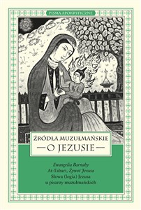 Źródła muzułmańskie o Jezusie Ewangelia Barnaby, At-Tabari, Żywot Jezusa, Słowa (logia) Jezusa u pisarzy muzułmańskich