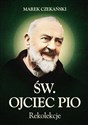 Rekolekcje Św. Ojciec Pio - Marek Czekański
