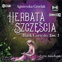[Audiobook] Blask Corredo Tom 1 Herbata szczęścia - Agnieszka Grzelak
