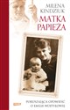 Matka Papieża Poruszająca opowieść o Emilii Wojtyłowej