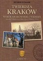 Twierdza Kraków Wokół krakowskiej twierdzy część 4 Epizody, bohaterowie, ślady bitwy o Kraków 1914