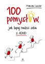 100 pomysłów jak lepiej radzić sobie z ADHD - Francine Lussier