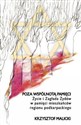 Poza wspólnotą pamięci Życie i Zagłada Żydów w pamięci mieszkańców regionu podkarpackiego - Krzysztof Malicki