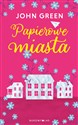 Papierowe miasta  - John Green