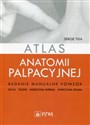 Atlas anatomii palpacyjnej Badanie manualne powłok - Serge Tixa