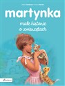 Martynka Małe historie o zwierzętach