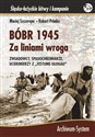 BÓBR 1945 Za liniami wroga Zwiadowcy, spadochroniarze, uciekinierzy z "Festung Glogau"