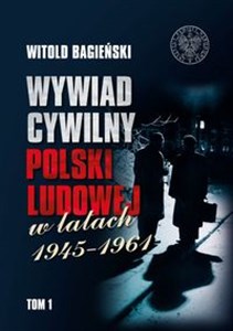 Wywiad cywilny Polski Ludowej w latach 1945-1961 Tom 1-2