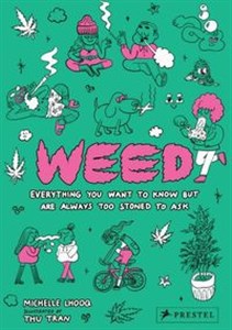 Weed Everything You Want to Know But Are Always Too Stoned to Ask