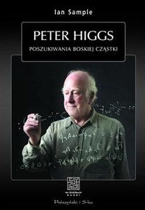 Peter Higgs Poszukiwania boskiej cząstki