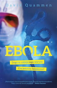 Ebola Tropem zabójczego wirusa Czy jesteśy bezpieczni?