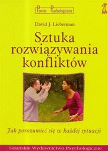 Sztuka rozwiązywania konfliktów Jak porozumieć się w każdej sytuacji