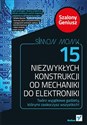 15 niezwykłych konstrukcji od mechaniki do elektroniki - Simon Monk