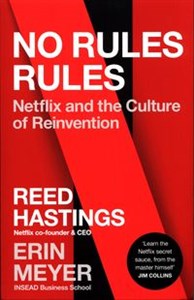 No Rules Rules Netflix and the Culture of Reinvention