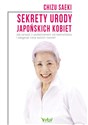 Sekrety urody japońskich kobiet - Saeki Chizu