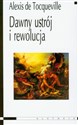 Dawny ustrój i rewolucja - Alexis Tocqueville