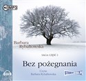 [Audiobook] Bez pożegnania Saga część I - Barbara Rybałtowska