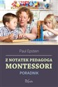 Z notatek pedagoga Montessori Poradnik - Paul Epstein