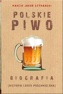 Polskie piwo Biografia