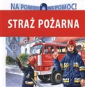 Straż Pożarna Na pomoc