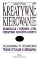 Kreatywne kierowanie Organizacja i kierownik jutra. Rozwiązywanie problemów kadrowych