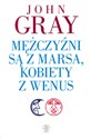 Mężczyźni są z Marsa kobiety z Wenus - John Gray