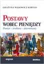 Postawy wobec pieniędzy Pomiar struktura determinanty