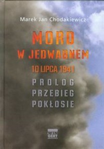 Mord w Jedwabnem 10 lipca 1941 Prolog Przebieg Pokłosie