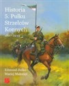 Historia 5. Pułku Strzelców Konnych 1807-1939 - Edmund Juśko, Maciej Małozięć