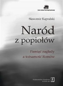 Naród z popiołów Pamięć zagłady a tożsamość Romów