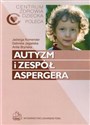 Autyzm i zespół Aspergera - Jadwiga Komender, Gabriela Jagielska, Anita Bryńska