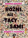 Różni, ale tacy sami Książka o tolerancji