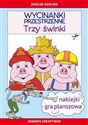 Wycinanki przestrzenne Trzy świnki Naklejki, gra planszowa