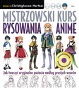 Mistrzowski kurs rysowania anime - Christopher Hart