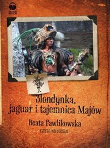 [Audiobook] Blondynka jaguar i tajemnica Majów CD Książka ilustrowana dźwiękami z podróży