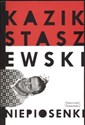 Niepiosenki - Kazik Staszewski