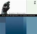 Nie rób drugiemu co tobie niemiłe