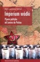 Imperium wódki Pijana polityka od Lenina do Putina - Mark Lawrence Schrad