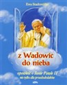 Z Wadowic do nieba opowieść o Janie Pawle II nie tylko dla przedszkolaków