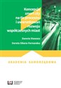 Koncepcja smart city na tle procesów i uwarunkowań rozwoju współczesnych miast - Danuta Stawasz, Dorota Sikora-Fernandez