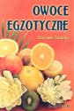 Owoce egzotyczne - Eliza Lamer-Zarawska