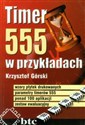 Timer 555 w przykładach - Krzysztof Górski